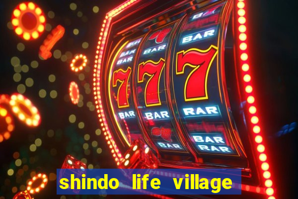 shindo life village blaze private server codes